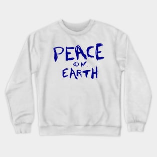 Peace and Earth Handwritten Sign Crewneck Sweatshirt